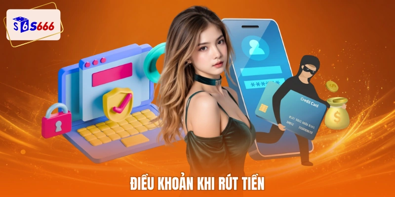 Điều khoản khi rút tiền